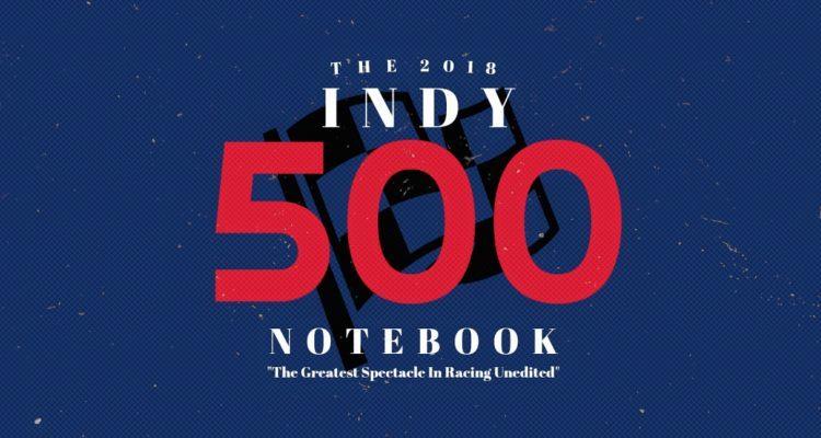 2018 Indy 500 Notebook: Часть 4: К этому времени завтра